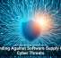 Defending Against Software Supply Chain Cyber Threats